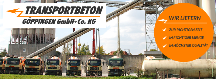 Transportbeton Göppingen GmbH & Co. KG ihr zuverlässiger Anprechpartner für Transportbeton, Fließestrich und Betonpumpen.